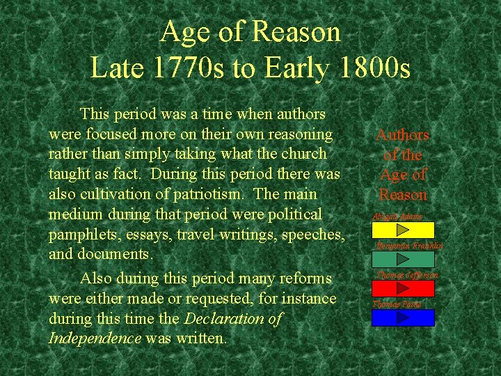 Age of Reason Late 1770 s to Early 1800 s This period was a