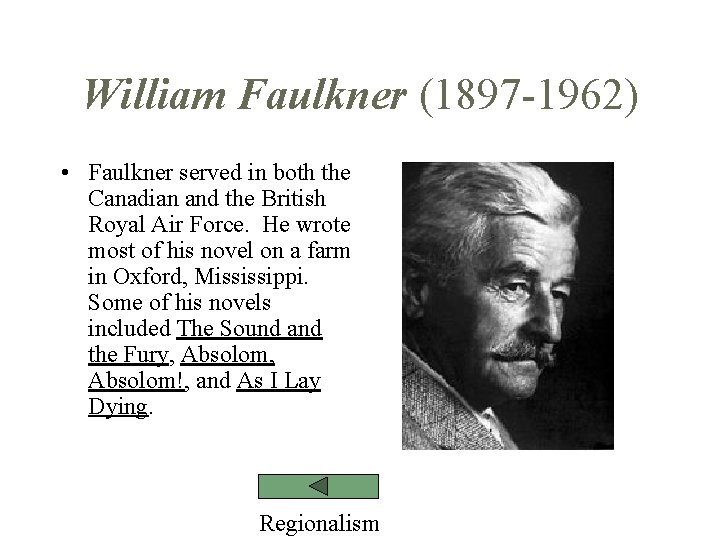 William Faulkner (1897 -1962) • Faulkner served in both the Canadian and the British