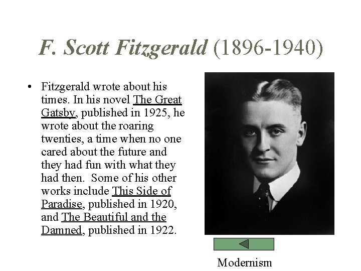 F. Scott Fitzgerald (1896 -1940) • Fitzgerald wrote about his times. In his novel