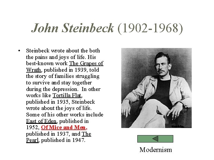 John Steinbeck (1902 -1968) • Steinbeck wrote about the both the pains and joys