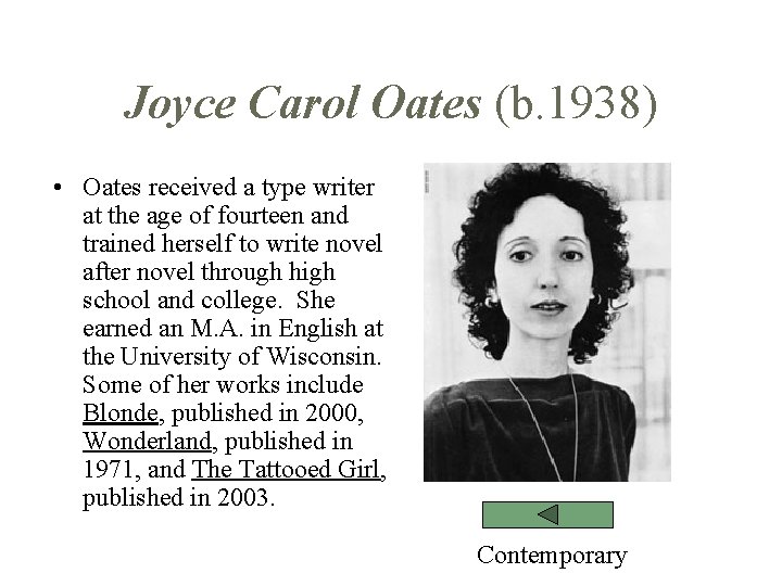 Joyce Carol Oates (b. 1938) • Oates received a type writer at the age