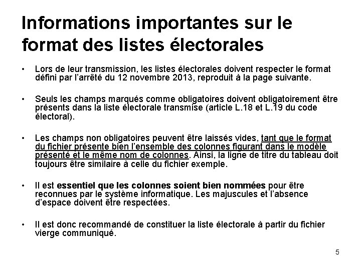 Informations importantes sur le format des listes électorales • Lors de leur transmission, les