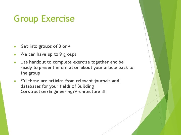 Group Exercise ● Get into groups of 3 or 4 ● We can have