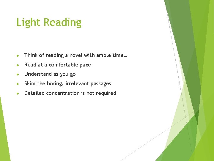 Light Reading ● Think of reading a novel with ample time… ● Read at