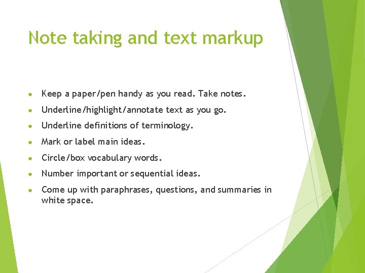 Note taking and text markup ● Keep a paper/pen handy as you read. Take