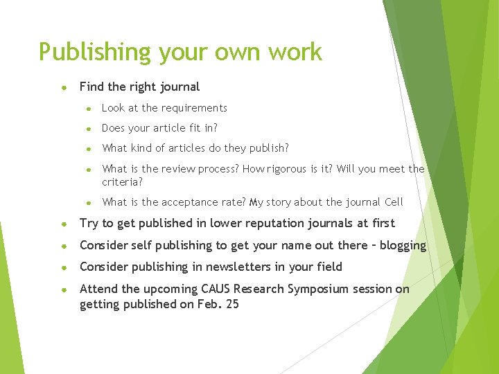 Publishing your own work ● Find the right journal ● Look at the requirements