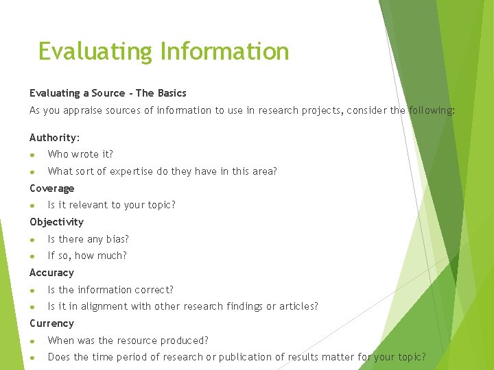 Evaluating Information Evaluating a Source - The Basics As you appraise sources of information