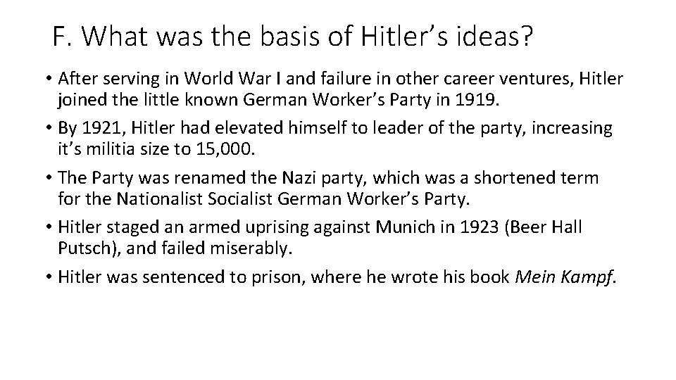 F. What was the basis of Hitler’s ideas? • After serving in World War F. What was the basis of Hitler’s ideas? • After serving in World War