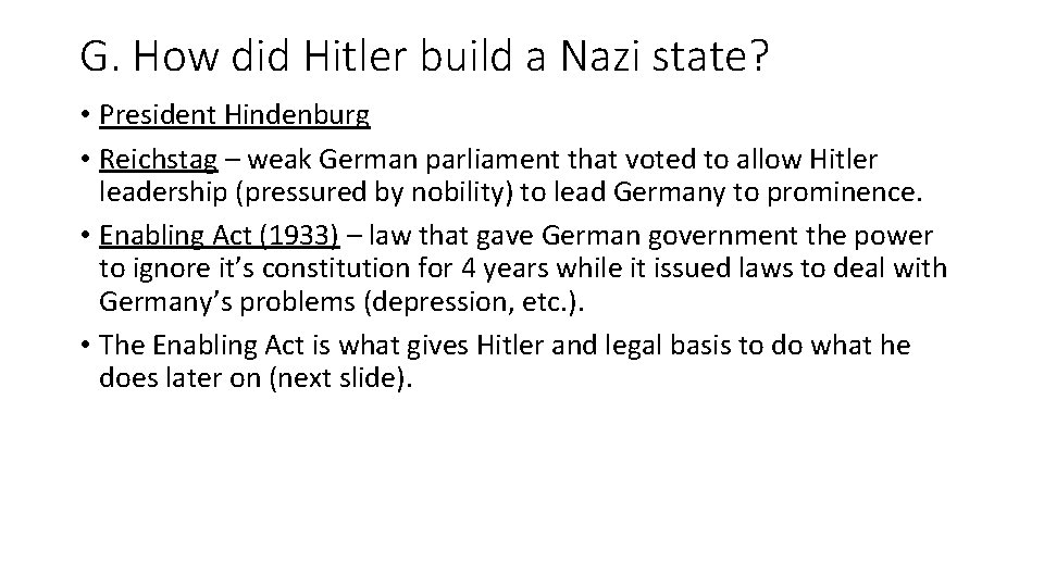 G. How did Hitler build a Nazi state? • President Hindenburg • Reichstag – G. How did Hitler build a Nazi state? • President Hindenburg • Reichstag –