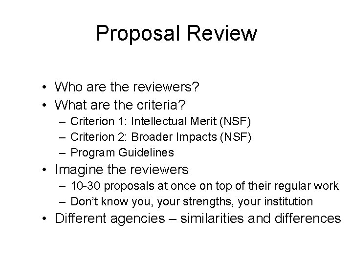 Proposal Review • Who are the reviewers? • What are the criteria? – Criterion