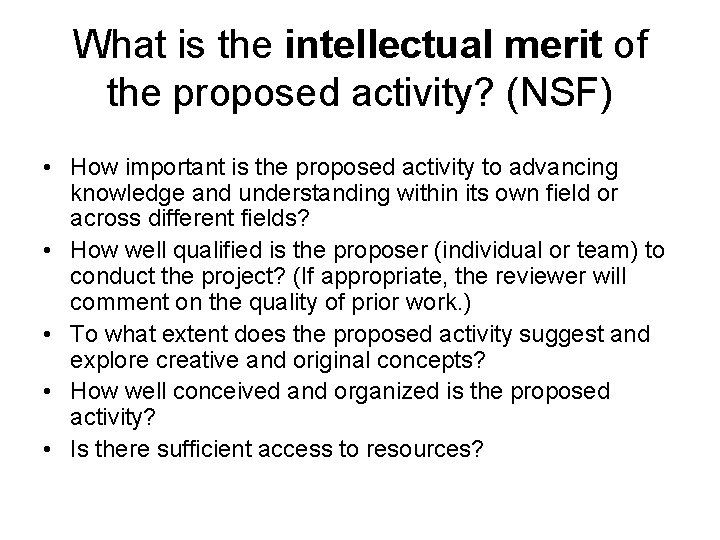 What is the intellectual merit of the proposed activity? (NSF) • How important is