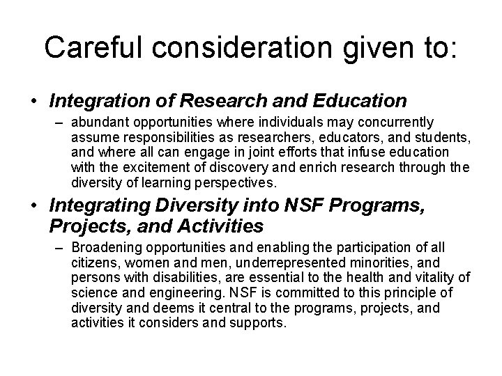 Careful consideration given to: • Integration of Research and Education – abundant opportunities where