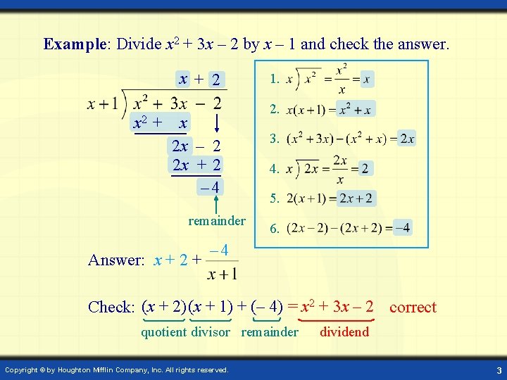 Example: Divide x 2 + 3 x – 2 by x – 1 and