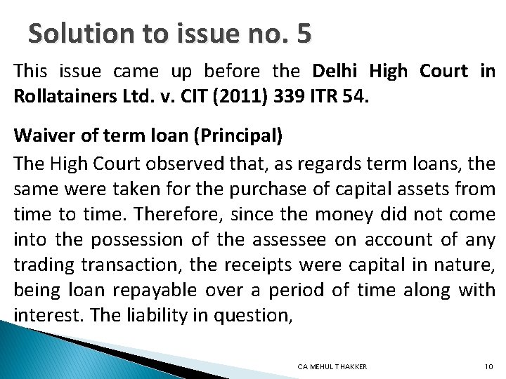 Solution to issue no. 5 This issue came up before the Delhi High Court