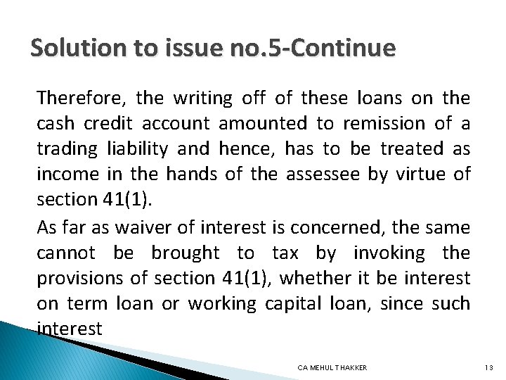 Solution to issue no. 5 -Continue Therefore, the writing off of these loans on