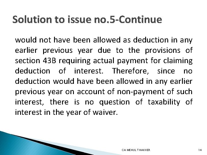 Solution to issue no. 5 -Continue would not have been allowed as deduction in