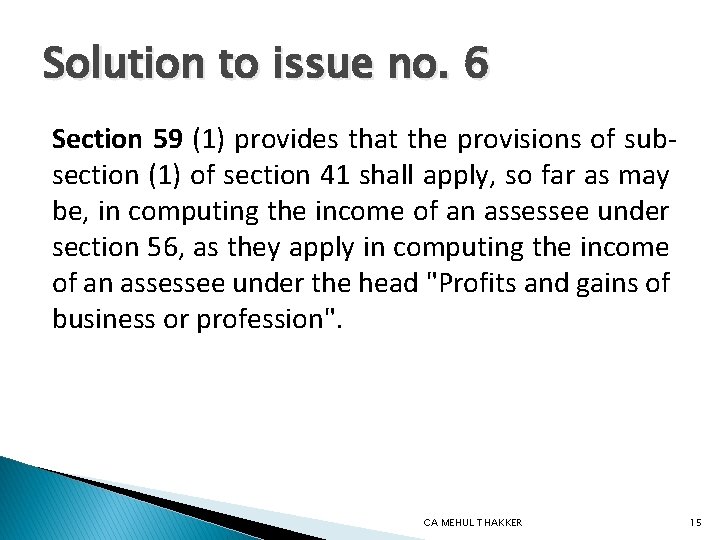 Solution to issue no. 6 Section 59 (1) provides that the provisions of subsection