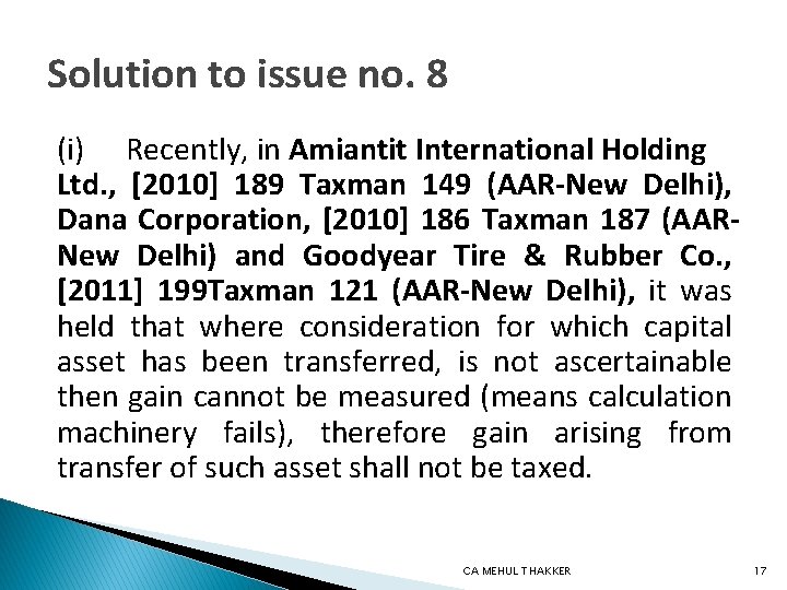 Solution to issue no. 8 (i) Recently, in Amiantit International Holding Ltd. , [2010]