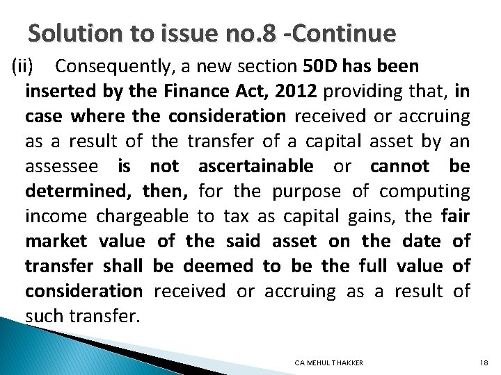 Solution to issue no. 8 -Continue (ii) Consequently, a new section 50 D has