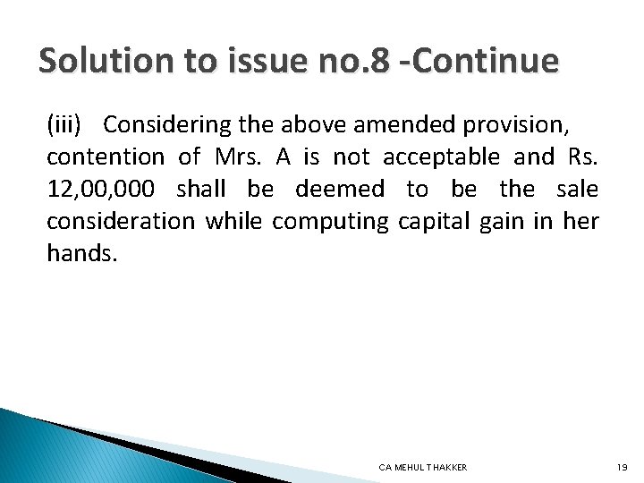 Solution to issue no. 8 -Continue (iii) Considering the above amended provision, contention of