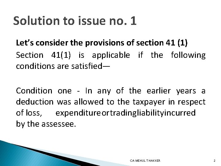 Solution to issue no. 1 Let’s consider the provisions of section 41 (1) Section