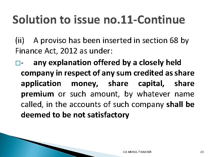 Solution to issue no. 11 -Continue (ii) A proviso has been inserted in section