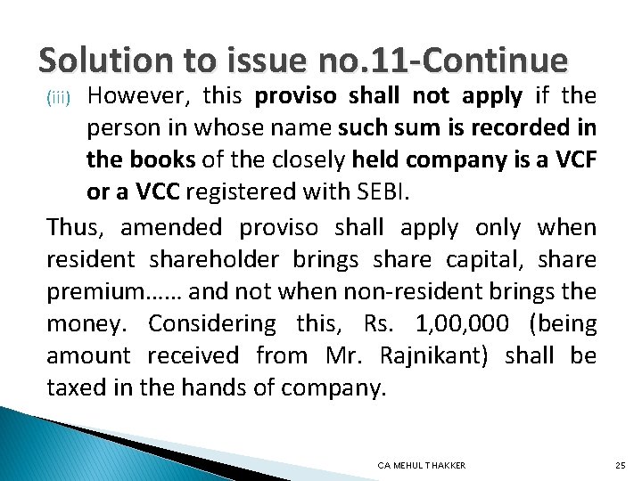 Solution to issue no. 11 -Continue However, this proviso shall not apply if the