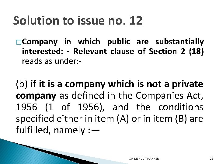 Solution to issue no. 12 �Company in which public are substantially interested: - Relevant