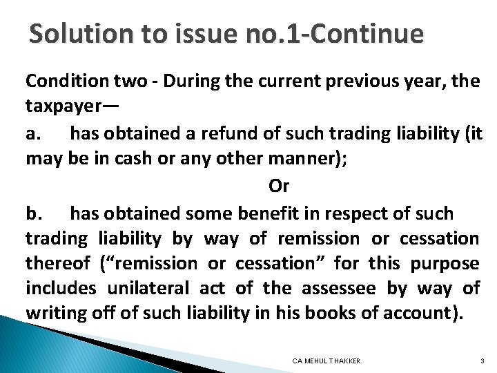 Solution to issue no. 1 -Continue Condition two - During the current previous year,