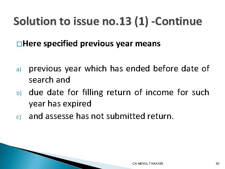 Solution to issue no. 13 (1) -Continue �Here a) b) c) specified previous year