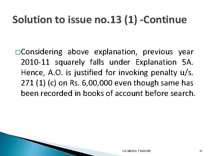 Solution to issue no. 13 (1) -Continue �Considering above explanation, previous year 2010 -11