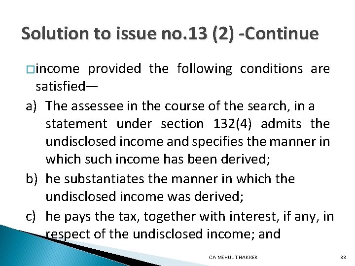 Solution to issue no. 13 (2) -Continue �income provided the following conditions are satisfied—