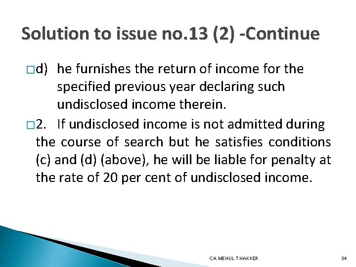 Solution to issue no. 13 (2) -Continue �d) he furnishes the return of income