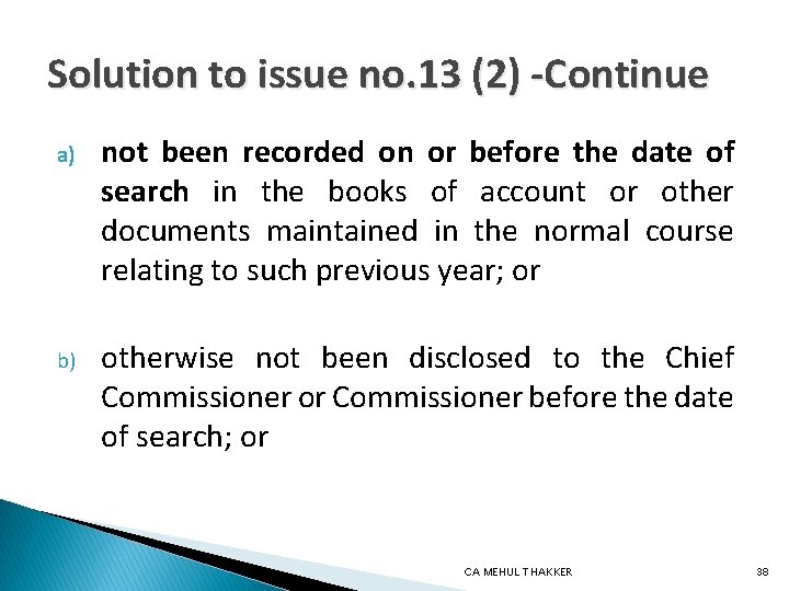 Solution to issue no. 13 (2) -Continue a) not been recorded on or before