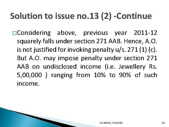 Solution to issue no. 13 (2) -Continue �Considering above, previous year 2011 -12 squarely