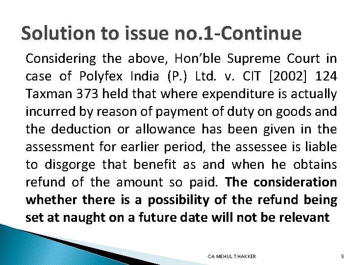 Solution to issue no. 1 -Continue Considering the above, Hon’ble Supreme Court in case