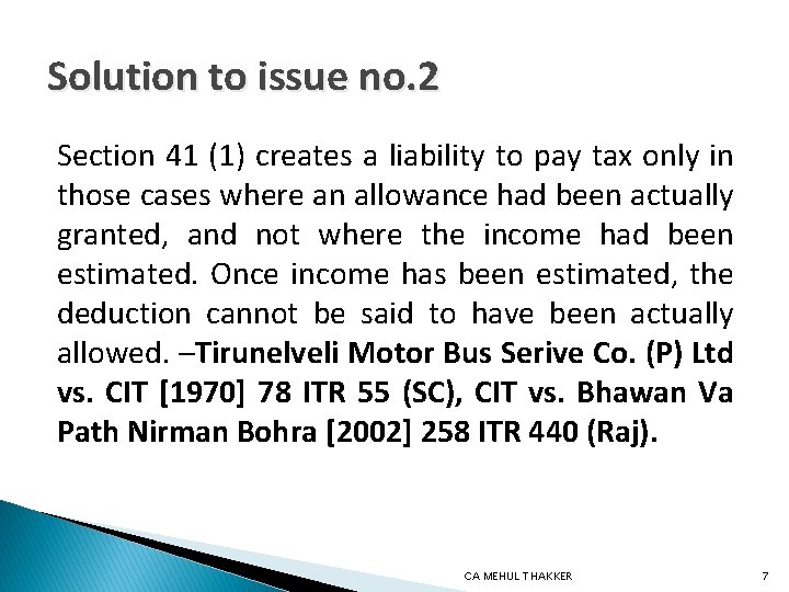 Solution to issue no. 2 Section 41 (1) creates a liability to pay tax