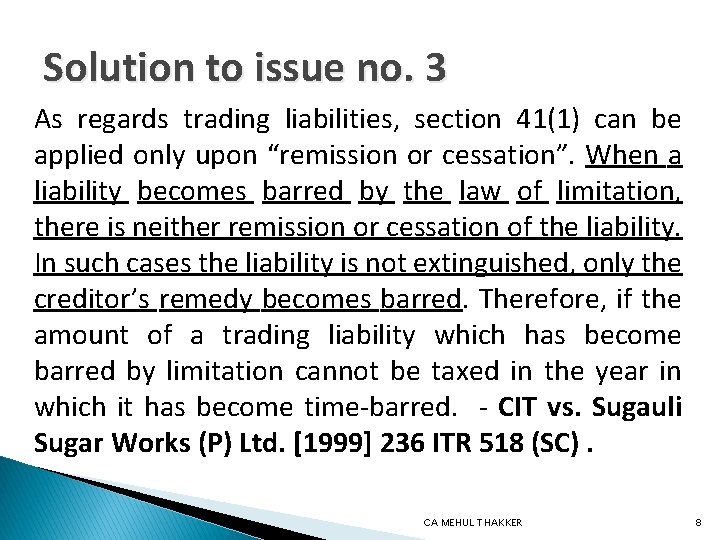 Solution to issue no. 3 As regards trading liabilities, section 41(1) can be applied