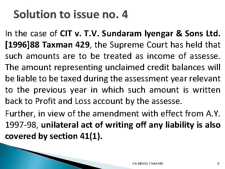 Solution to issue no. 4 In the case of CIT v. T. V. Sundaram