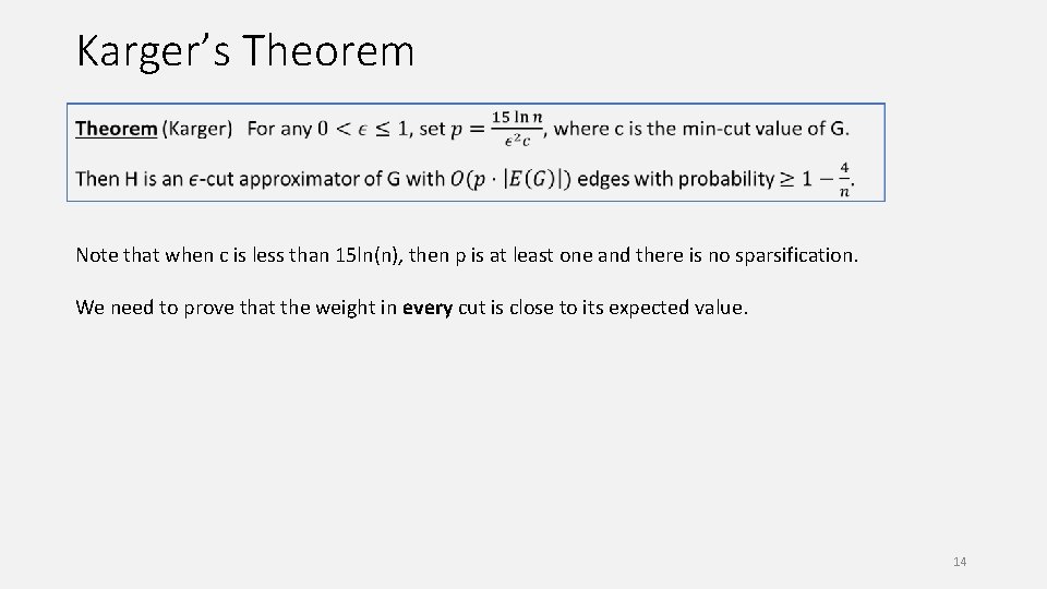 Karger’s Theorem Note that when c is less than 15 ln(n), then p is