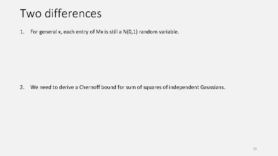 Two differences 1. For general x, each entry of Mx is still a N(0,