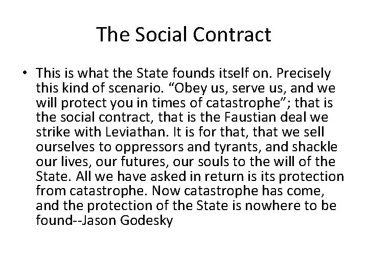 The Social Contract • This is what the State founds itself on. Precisely this