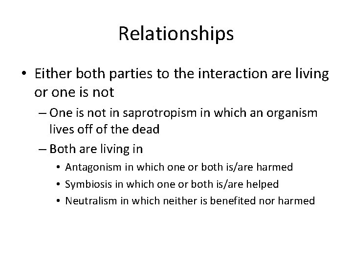 Relationships • Either both parties to the interaction are living or one is not