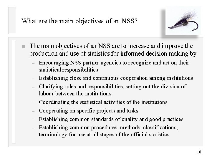 What are the main objectives of an NSS? n The main objectives of an