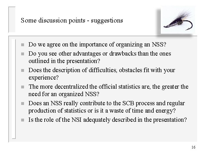 Some discussion points - suggestions n n n Do we agree on the importance