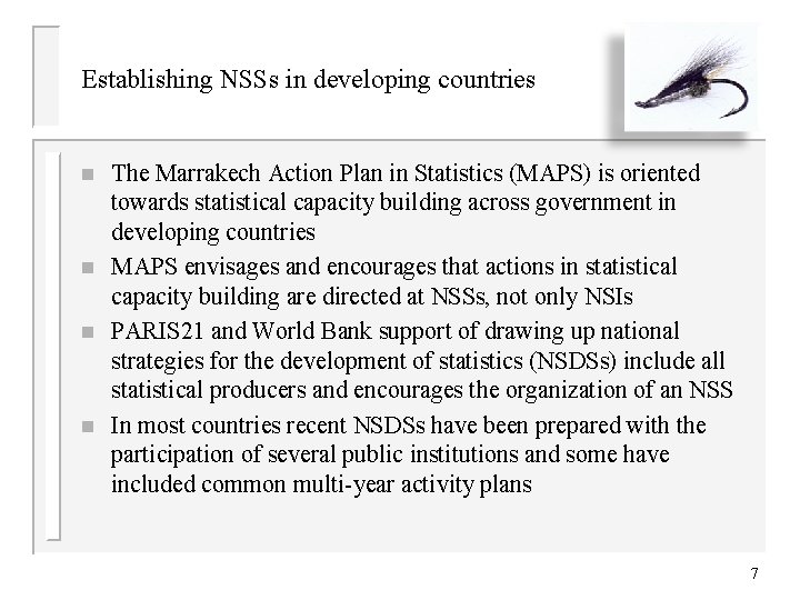 Establishing NSSs in developing countries n n The Marrakech Action Plan in Statistics (MAPS)