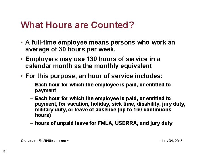 What Hours are Counted? • A full-time employee means persons who work an average