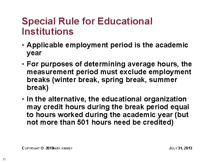 Special Rule for Educational Institutions • Applicable employment period is the academic year •