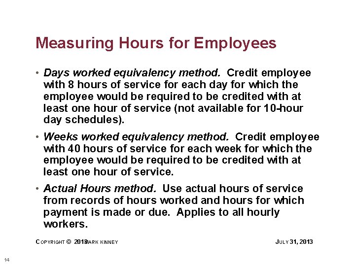 Measuring Hours for Employees • Days worked equivalency method. Credit employee with 8 hours