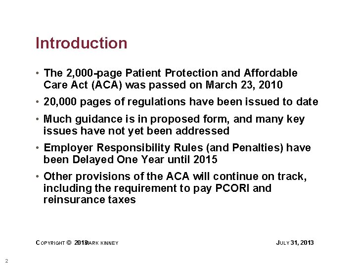 Introduction • The 2, 000 -page Patient Protection and Affordable Care Act (ACA) was